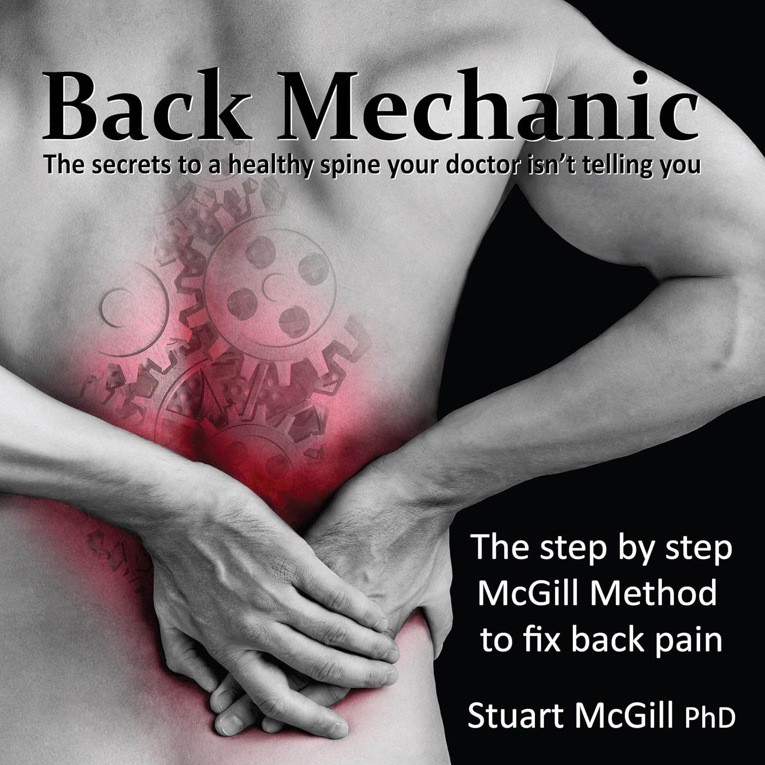 Back Mechanic by Dr. Stuart McGill (2015-09-30) - My Store